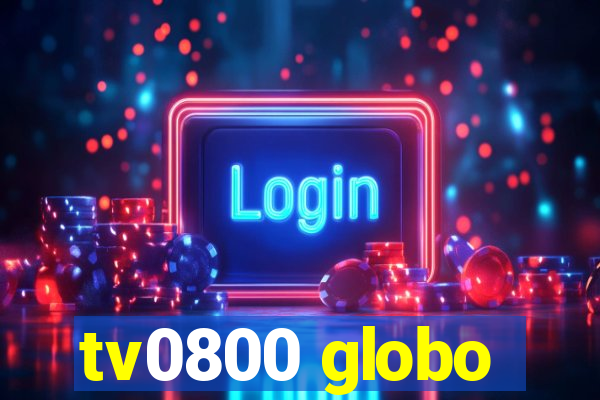 tv0800 globo